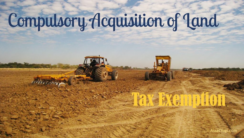 CBDT has Clarified that receipt of compensation in case of compulsory acquisition of agricultural land is exempt from Income Tax