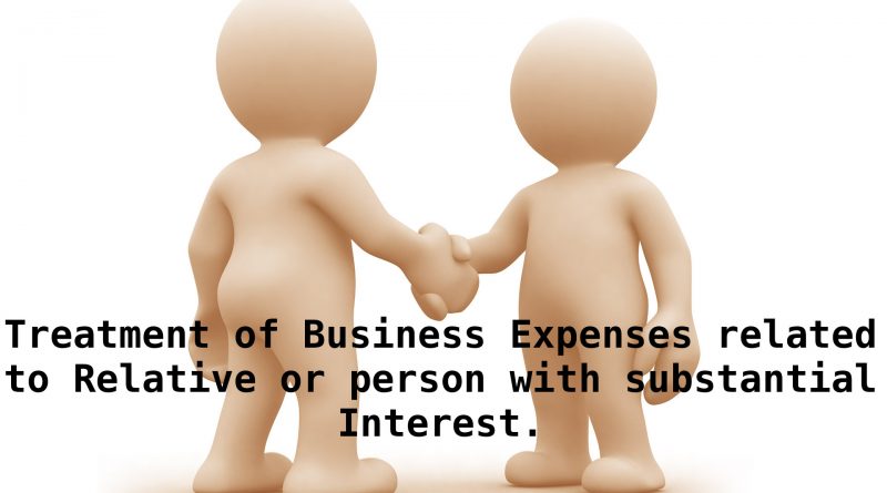treatment of business expenses related to relative or person with substantial interest