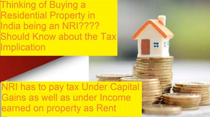 Tax Implications By Owning Residential Property By An NRI In India 