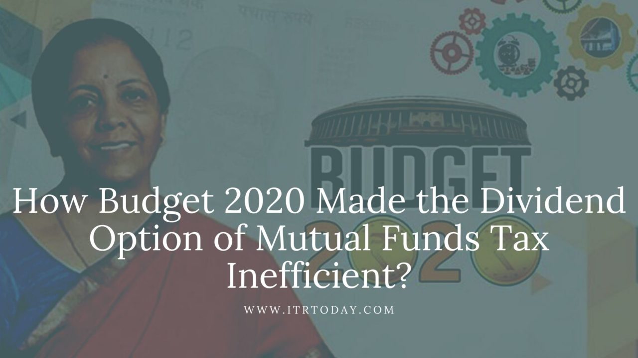 How Budget 2020 Made the Dividend Option of Mutual Funds Tax