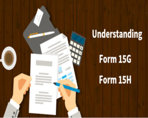 Form 15G and 15H