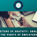 Forfeiture of Gratuity by Employer- What are the Remedies for an employee- Can employer be challenged?